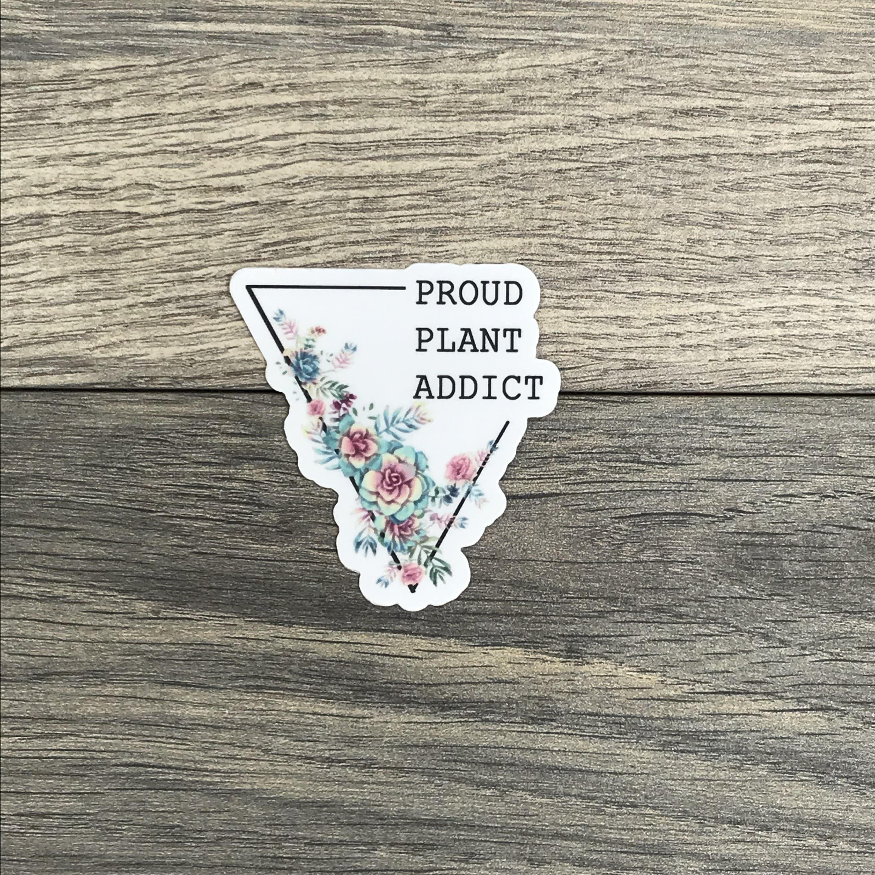 Proud Plant Addict? Triangle Sticker