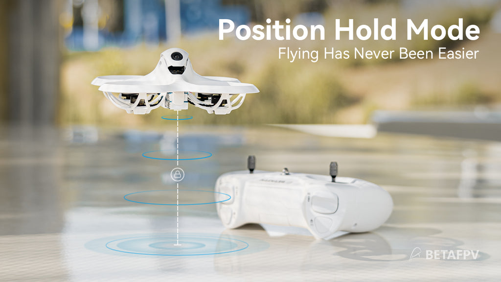 BETAFPV Cetus X, BETAFPV: Position Hold Mode Flying Has Never Been Easier 