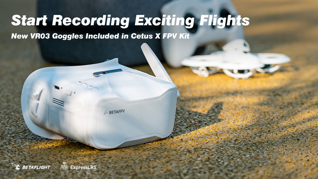 BETAFPV Cetus X, Start Recording Exciting Flights New VRO3 Goggles Included in Cetus
