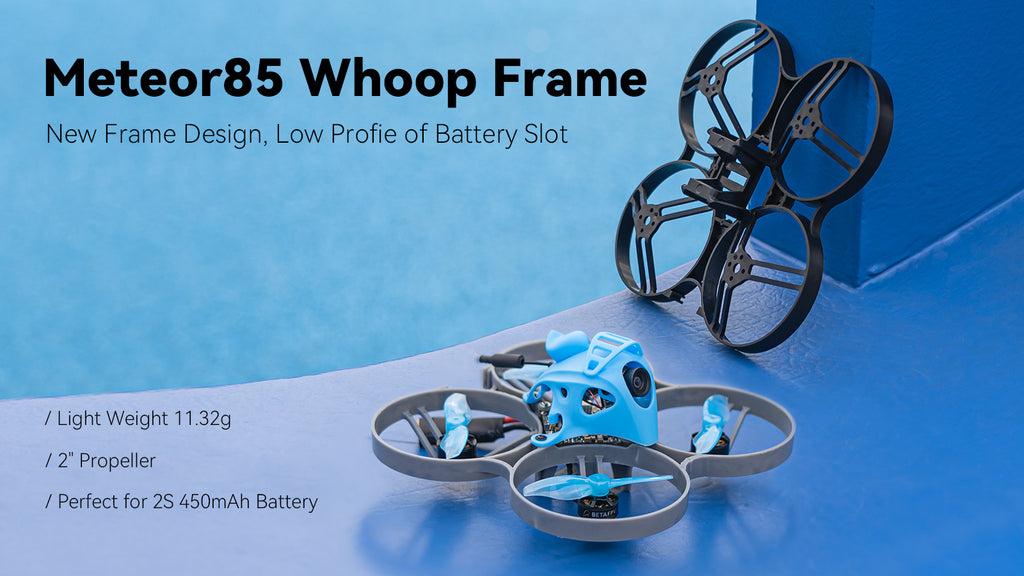 BETAFPV Meteor85 FPV Drone, Meteor85 Whoop Frame New Frame Design, Low Profie of Battery Slot Light