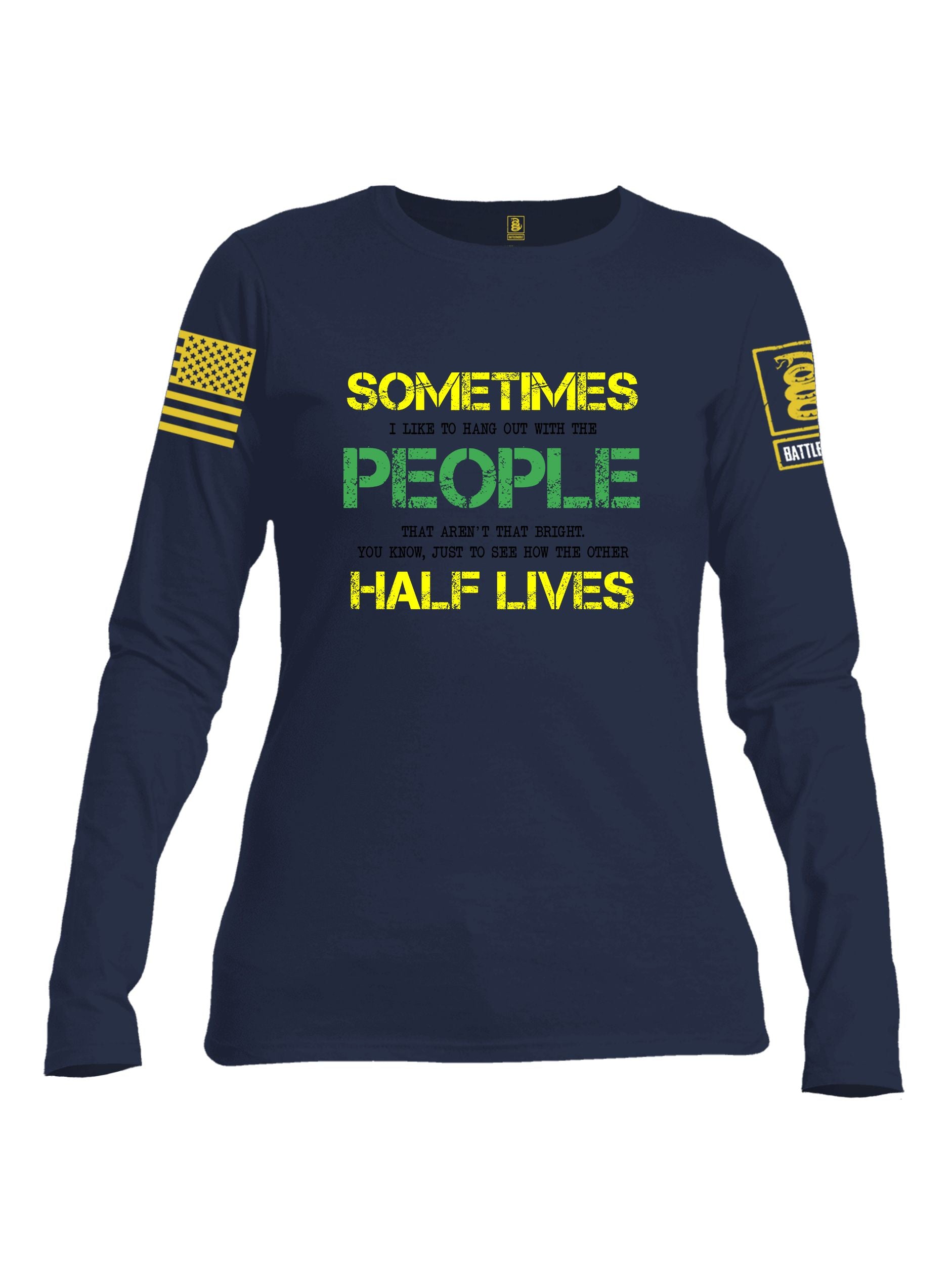 Battleraddle Sometimes I Like To Hang Out With The People Yellow Sleeves Women Cotton Crew Neck Long Sleeve T Shirt