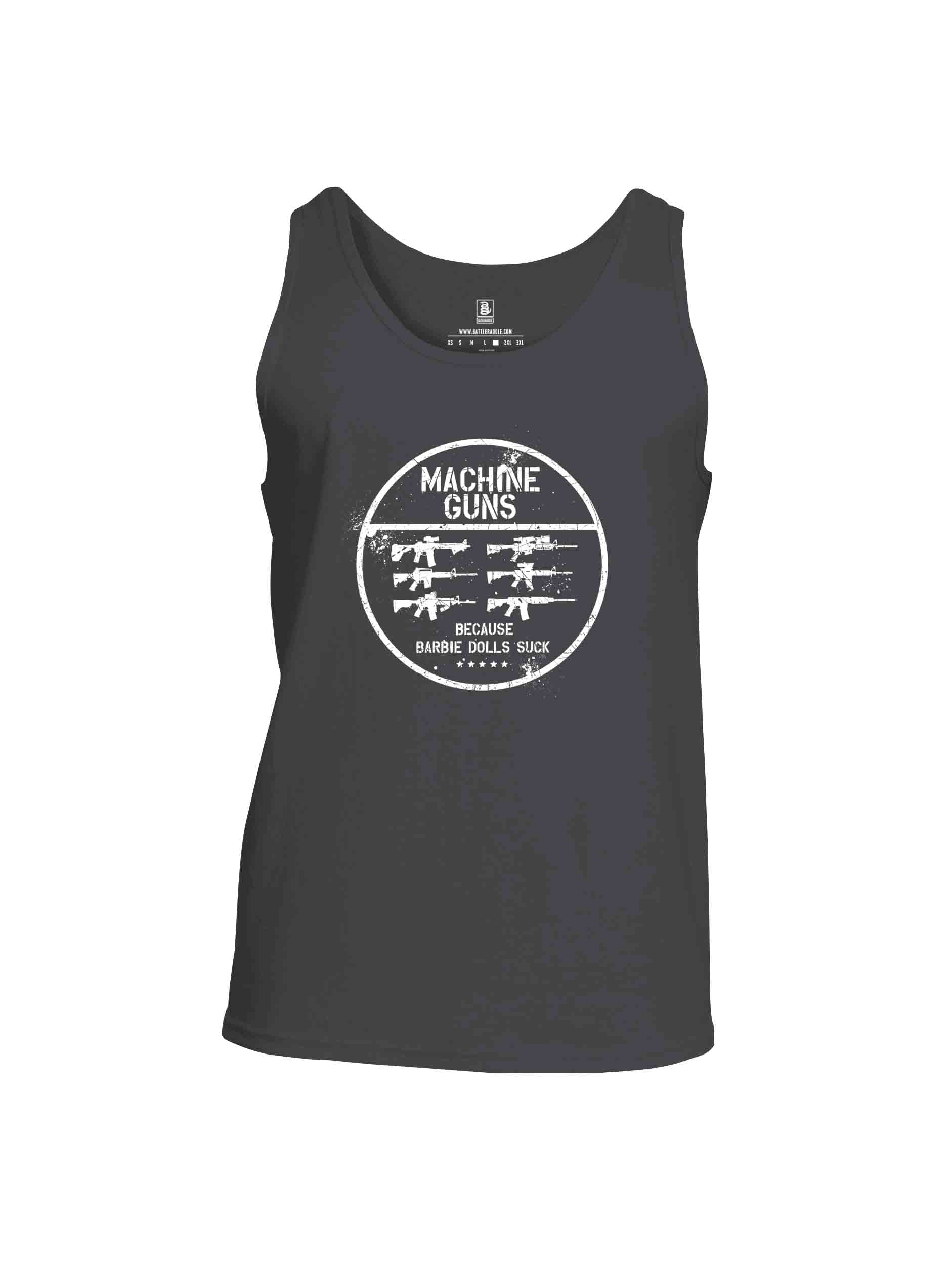 Battleraddle Machine Guns Because Barbie Dolls Suck Mens Cotton Tank Top