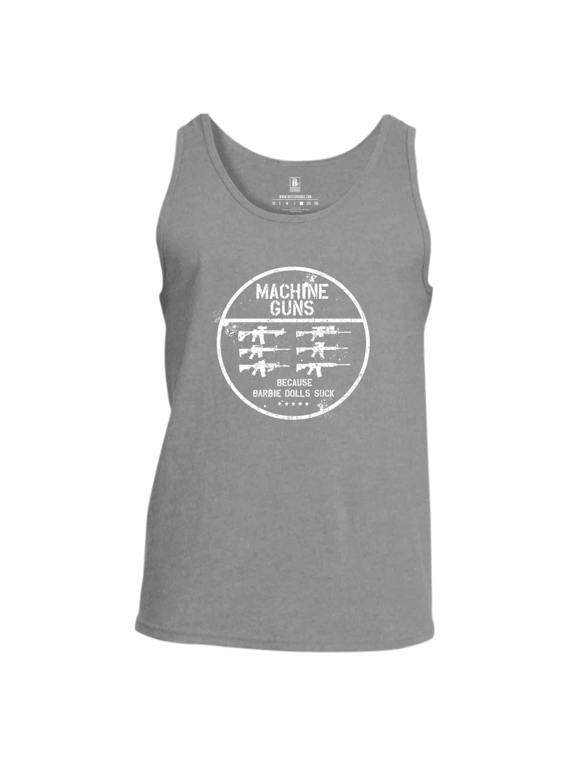 Battleraddle Machine Guns Because Barbie Dolls Suck Mens Cotton Tank Top