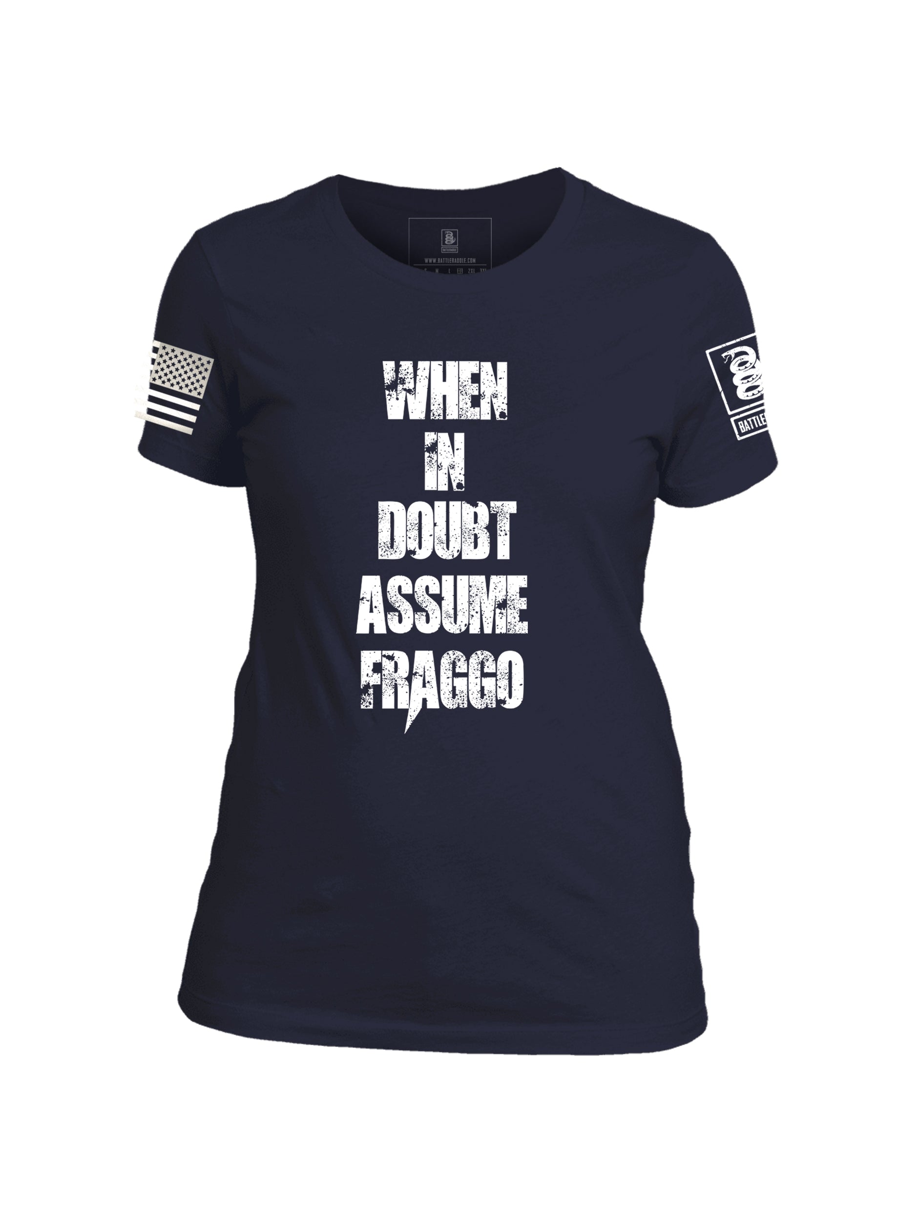 Battleraddle When In Doubt Assume Fraggo Womens Patriotic Funny Cool Cotton Crew Neck T Shirt