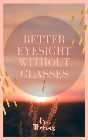Better Eyesight Without Glasses