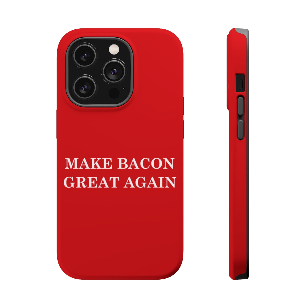 DistinctInk Tough Case for Apple iPhone, Compatible with MagSafe Charging - Make Bacon Great Again