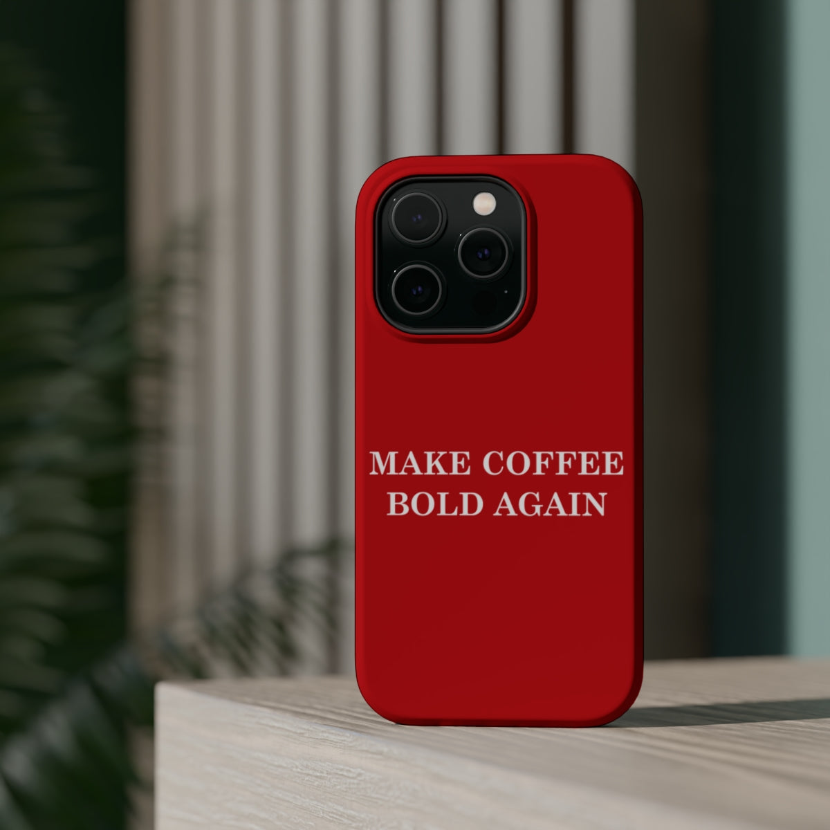 DistinctInk Tough Case for Apple iPhone, Compatible with MagSafe Charging - Make Coffee Bold Again