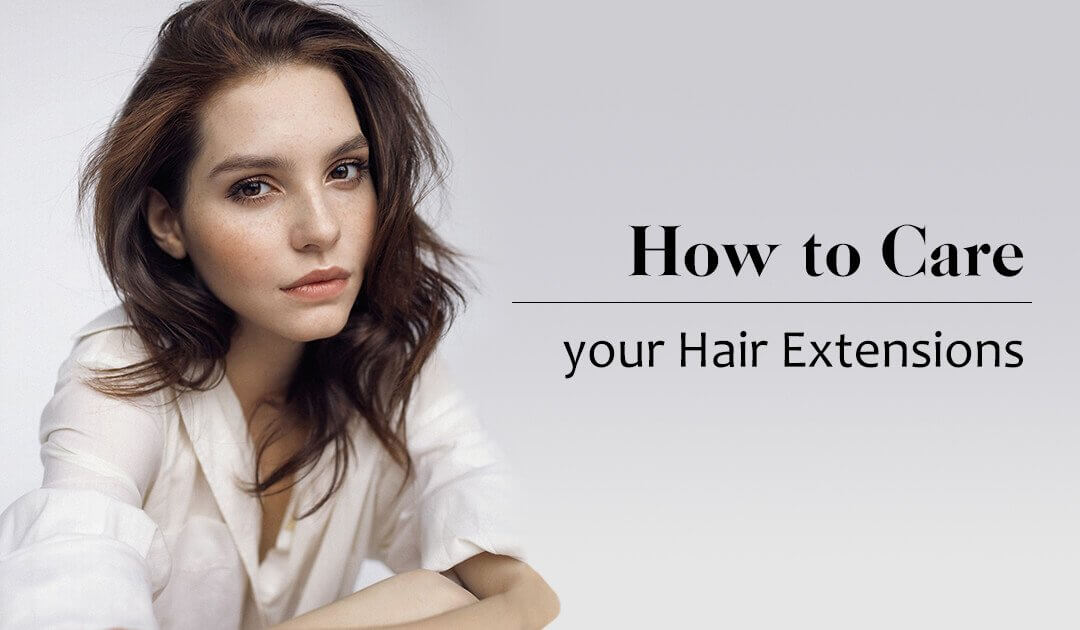 how to care hair extensions