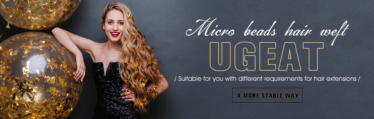 why choose ugeat micro beads hair weft