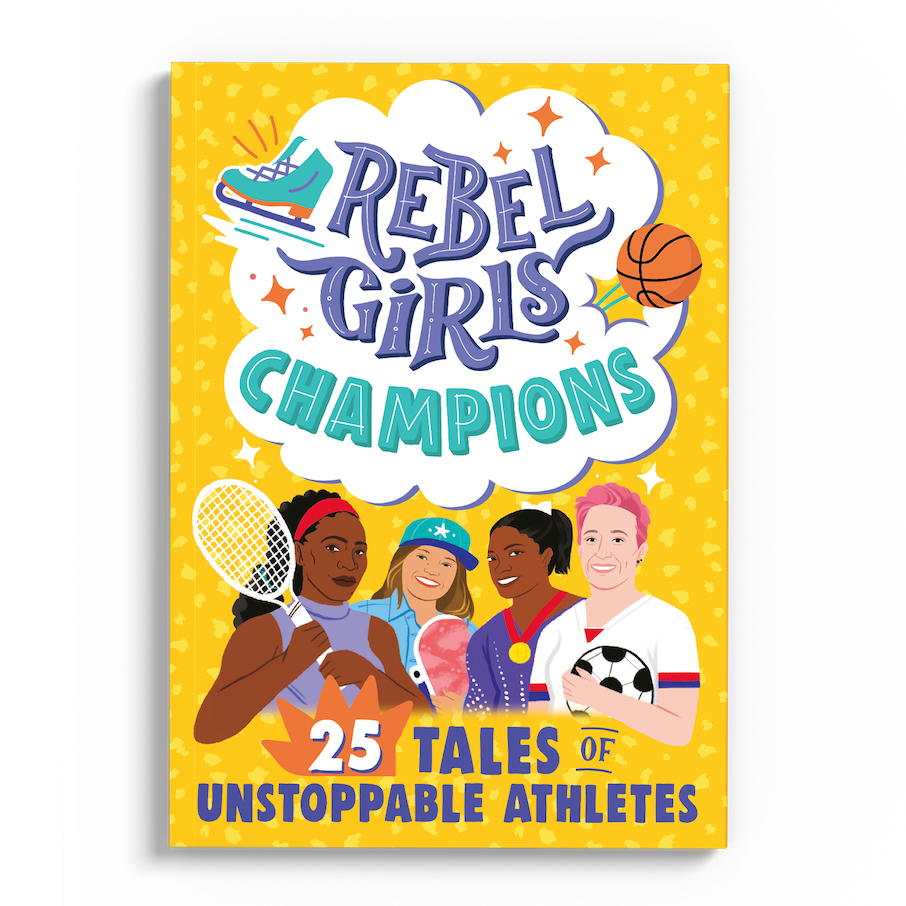 Rebel Girls - Rebel Girls Champions: 25 Tales of Unstoppable Athletes