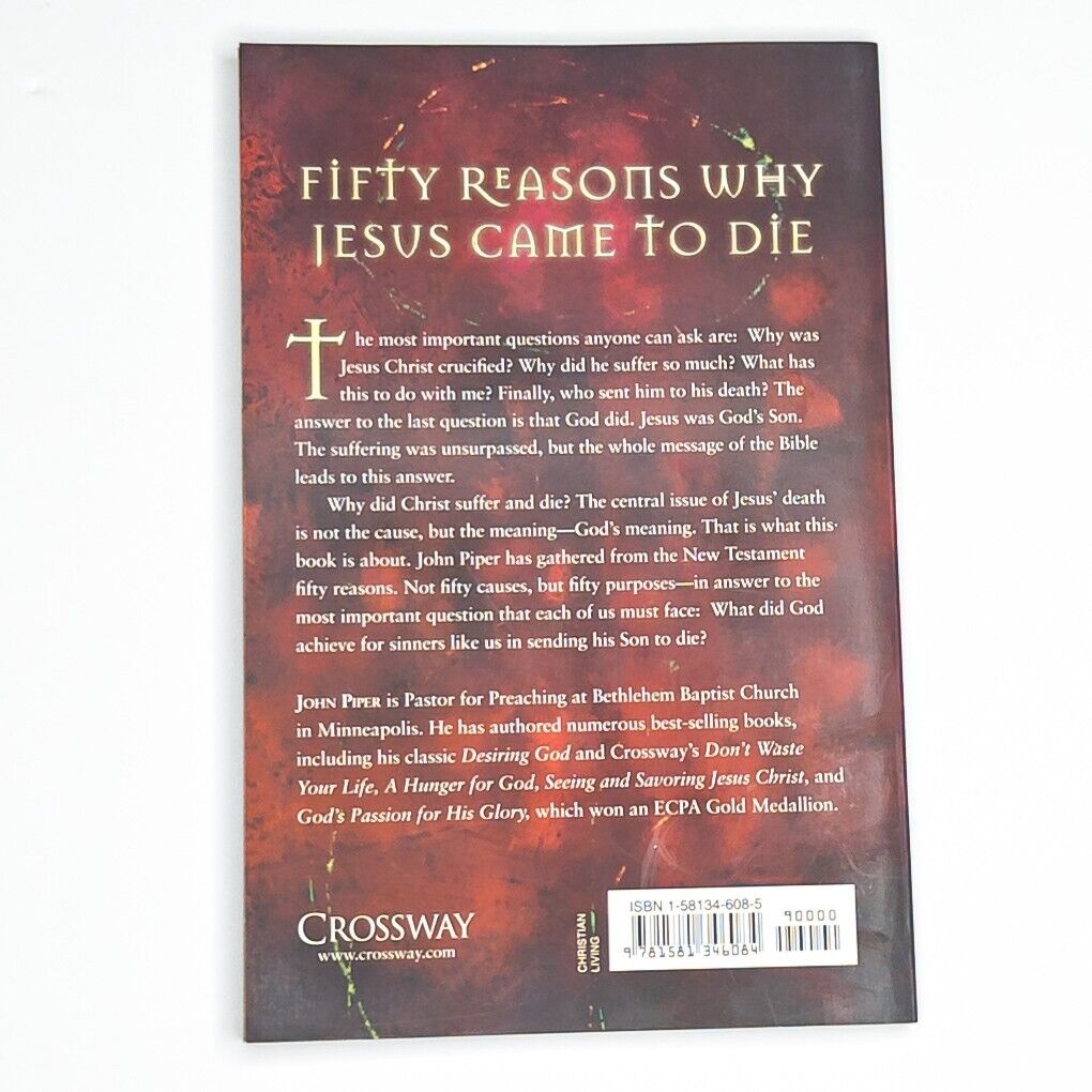 The Passion of Jesus 50 Fifty Reasons Why He Came to Die by John Piper Book