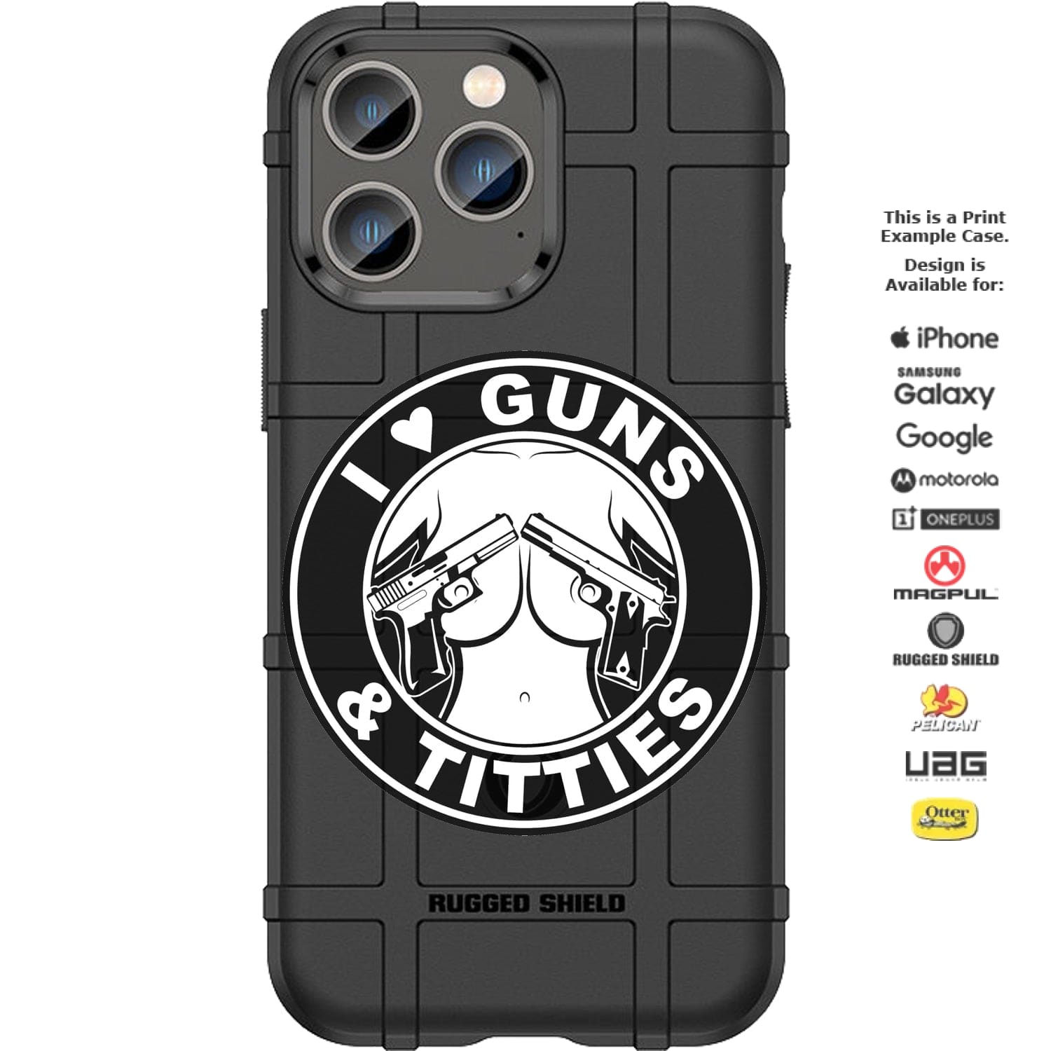 I Love Guns & Titties Circle Design Custom Printed Android & Apple Phone Case Design