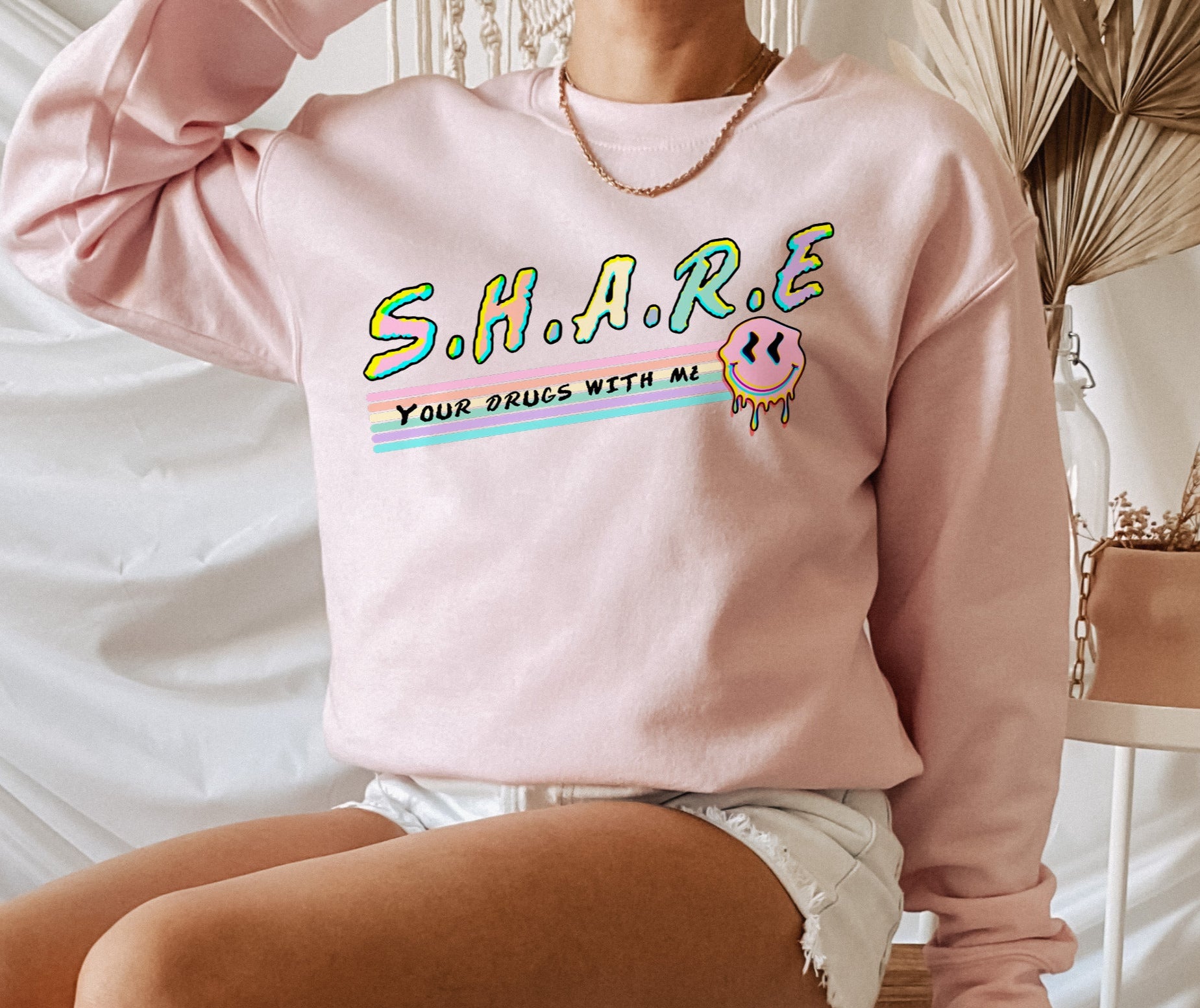 Share Your Drugs With Me Sweatshirt