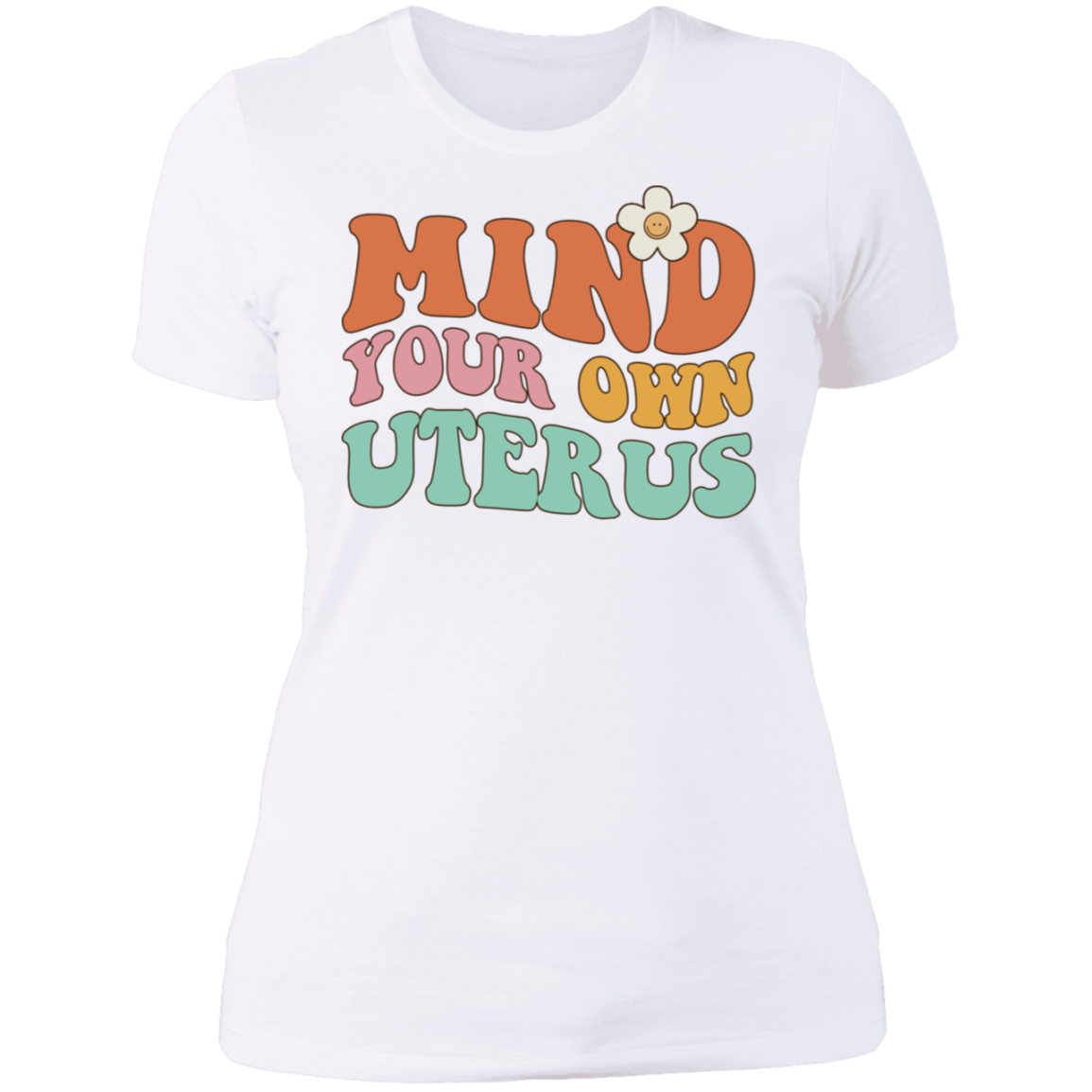 Mind Your Own Uterus T-Shirt