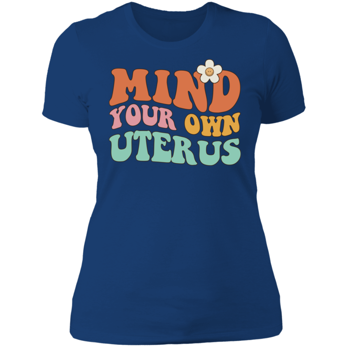 Mind Your Own Uterus T-Shirt