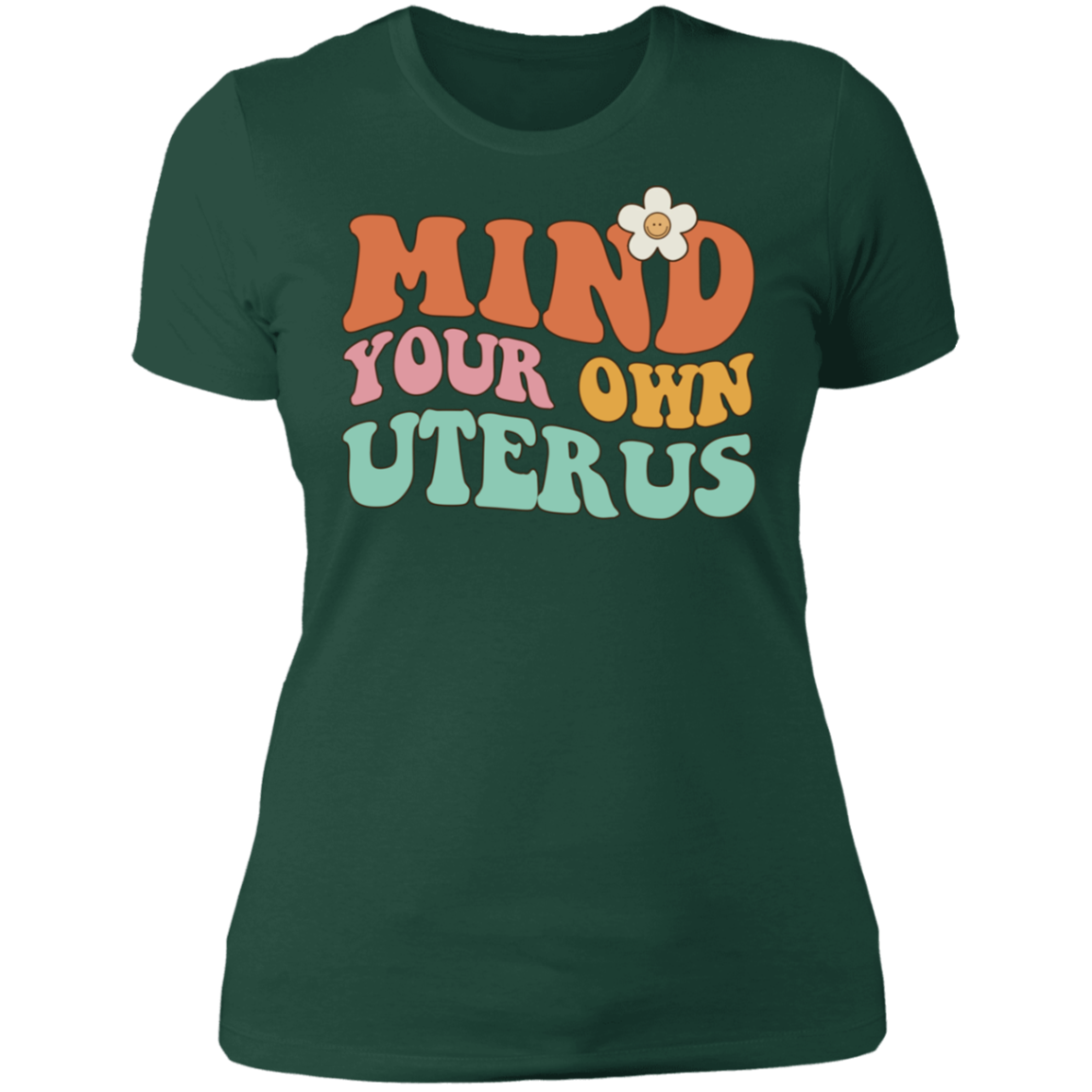 Mind Your Own Uterus T-Shirt