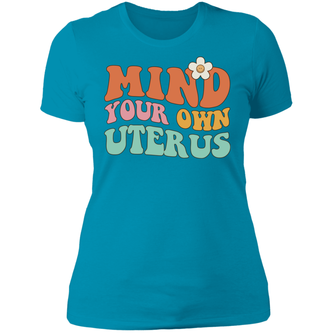 Mind Your Own Uterus T-Shirt